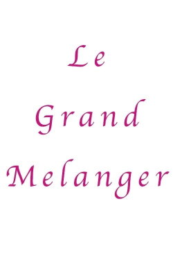 Le Grand Melanger (2018) Le Grand Melanger (2018)
