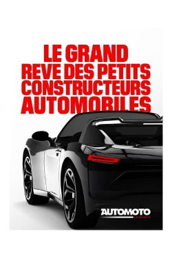 Le grand rêve ...des petits constructeurs auto (2018) Le grand rêve ...des petits constructeurs auto (2018)