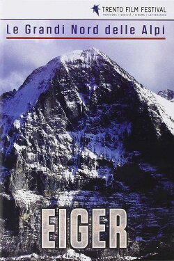Le Grandi Nord Delle Alpi: Eiger (2015) Le Grandi Nord Delle Alpi: Eiger (2015)