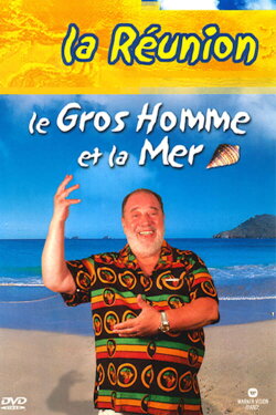 Le Gros Homme et la mer - Carlos à La Réunion (2004) Le Gros Homme et la mer - Carlos à La Réunion (2004)