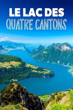 Der Vierwaldstättersee: Blaues Juwel der Schweiz (2023) Der Vierwaldstättersee: Blaues Juwel der Schweiz (2023)