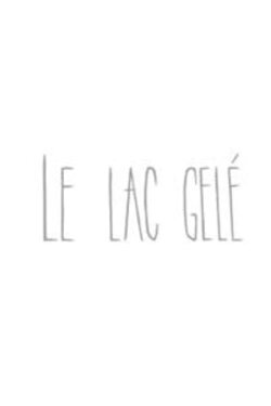 Le lac gelé (2009) Le lac gelé (2009)