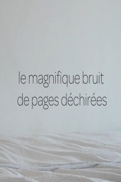 le magnifique bruit de pages déchirées (2023) le magnifique bruit de pages déchirées (2023)