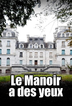 Le manoir a des yeux (2022) Le manoir a des yeux (2022)