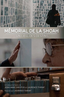 Le Mémorial de la Shoah - Un lieu, des destins (2022) Le Mémorial de la Shoah - Un lieu, des destins (2022)