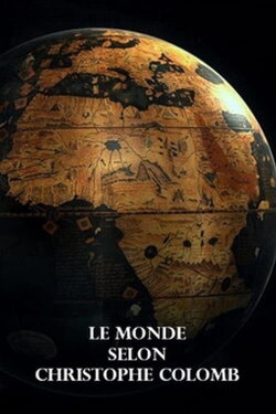 Le Monde selon Christophe Colomb (2013) Le Monde selon Christophe Colomb (2013)