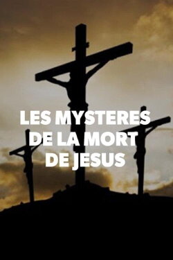 Le mystère de la crucifixion (2019) Le mystère de la crucifixion (2019)