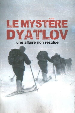 Le mystère Dyatlov, une affaire non résolue (2021)