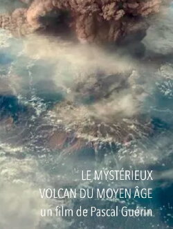 Le mystérieux volcan du Moyen Âge (2017) Le mystérieux volcan du Moyen Âge (2017)