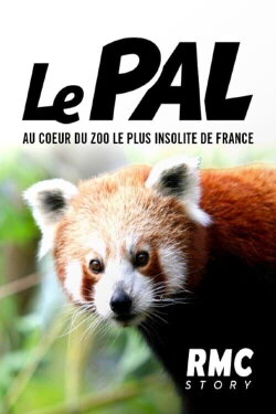 Le Pal : au coeur du zoo le plus insolite de France (2022) Le Pal : au coeur du zoo le plus insolite de France (2022)