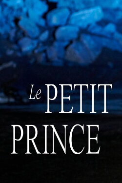 Le Petit Prince – théâtre musical (2020) Le Petit Prince – théâtre musical (2020)
