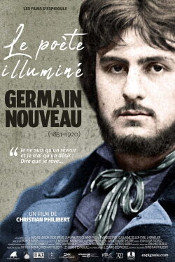 Le poète illuminé, Germain Nouveau (1851-1920) (2021) Le poète illuminé, Germain Nouveau (1851-1920) (2021)