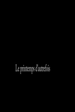 Le printemps d’autrefois (2021) Le printemps d’autrefois (2021)