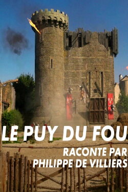 Le Puy du Fou raconté par Philippe de Villiers (2022) Le Puy du Fou raconté par Philippe de Villiers (2022)