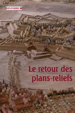 Le retour des plans-reliefs (2022) Le retour des plans-reliefs (2022)