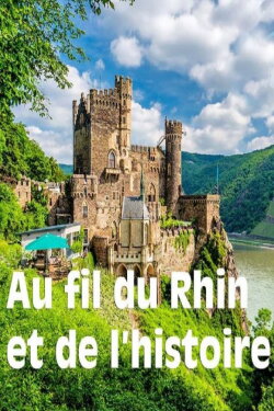 Le Rhin - Au fil de l‘Histoire (2016) Le Rhin - Au fil de l‘Histoire (2016)
