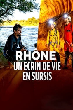 Le Rhône, un écrin de vie en sursis (2020) Le Rhône, un écrin de vie en sursis (2020)
