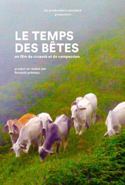 Le Temps des bêtes : un film de cruauté et de compassion (2017) Le Temps des bêtes : un film de cruauté et de compassion (2017)