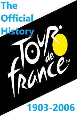 Le Tour De France - The Official History 1903-2006 (2006) Le Tour De France - The Official History 1903-2006 (2006)