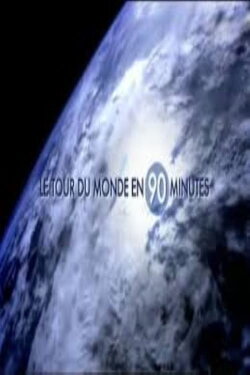 Le Tour du monde en 90 minutes (2010) Le Tour du monde en 90 minutes (2010)