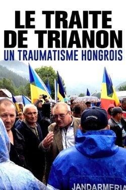 Le traité de Trianon, un traumatisme hongrois (2021) Le traité de Trianon, un traumatisme hongrois (2021)