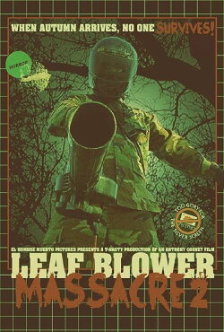 Leaf Blower Massacre 2 (2017) Leaf Blower Massacre 2 (2017)