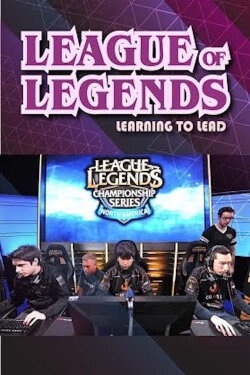 League of Legends: Learning to Lead (2017) League of Legends: Learning to Lead (2017)