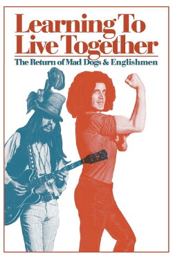 Learning to Live Together: The Return of Mad Dogs & Englishmen (2021)