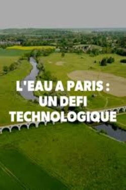 L'Eau à paris : un défi technologique (2017) L'Eau à paris : un défi technologique (2017)