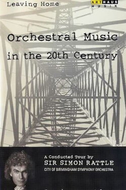Leaving Home - Orchestral Music in the 20th Century (1996)