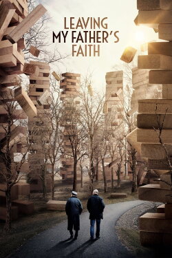 Leaving My Father's Faith (2018) Leaving My Father's Faith (2018)