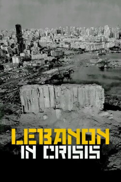 Lebanon in Crisis (2020) Lebanon in Crisis (2020)