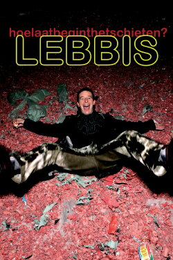 Lebbis: Hoe Laat Begint Het Schieten (2008) Lebbis: Hoe Laat Begint Het Schieten (2008)