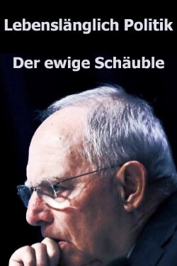 Lebenslänglich Politik: Der ewige Schäuble (2022) Lebenslänglich Politik: Der ewige Schäuble (2022)
