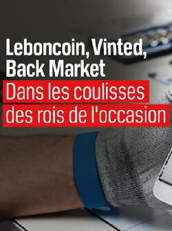 Leboncoin, Vinted, Back Market : Dans les coulisses des rois de l'occasion (2021) Leboncoin, Vinted, Back Market : Dans les coulisses des rois de l'occasion (2021)