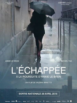 L'échappée, à la poursuite d'Annie Le Brun (2015) L'échappée, à la poursuite d'Annie Le Brun (2015)