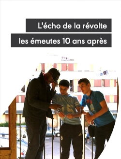 L'écho de la révolte - Les émeutes 10 ans après (2015) L'écho de la révolte - Les émeutes 10 ans après (2015)