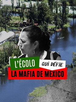 L'écolo qui défie la mafia de Mexico (2015) L'écolo qui défie la mafia de Mexico (2015)