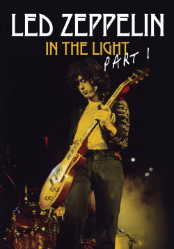Led Zeppelin: In the Light Part 1 (2015) Led Zeppelin: In the Light Part 1 (2015)
