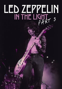 Led Zeppelin: In The Light Part 3 (2015) Led Zeppelin: In The Light Part 3 (2015)
