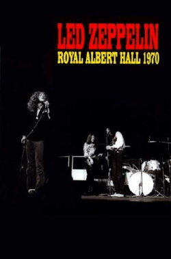 Led Zeppelin - Live at the Royal Albert Hall 1970 (2003) Led Zeppelin - Live at the Royal Albert Hall 1970 (2003)