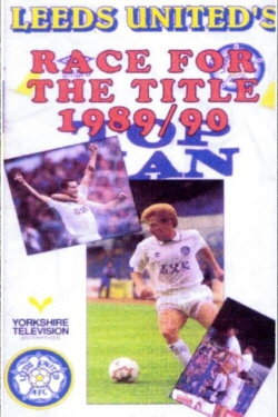 Leeds United's Race For The Title 1989/90 (1990) Leeds United's Race For The Title 1989/90 (1990)