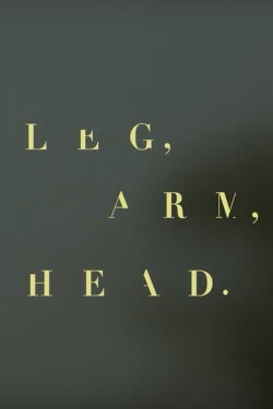 Leg, arm, head (2016) Leg, arm, head (2016)