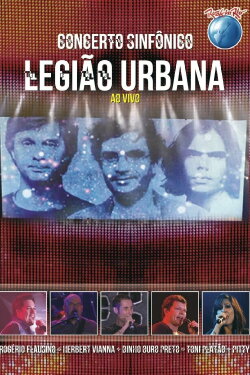 Legião Urbana: Concerto Sinfônico (Rock in Rio) (2011) Legião Urbana: Concerto Sinfônico (Rock in Rio) (2011)