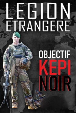 Légion étrangère : objectif képi noir (2020) Légion étrangère : objectif képi noir (2020)