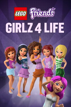 LEGO Friends: Girlz 4 Life (2016) LEGO Friends: Girlz 4 Life (2016)