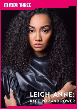 Leigh-Anne: Race, Pop and Power (2021) Leigh-Anne: Race, Pop and Power (2021)