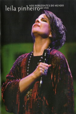 Leila Pinheiro: Nos Horizontes do Mundo - Ao Vivo (2007) Leila Pinheiro: Nos Horizontes do Mundo - Ao Vivo (2007)