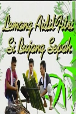 Lemang Aidilfitri Si Bujang Sepah (2009) Lemang Aidilfitri Si Bujang Sepah (2009)