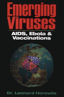Len Horowitz: Emerging Viruses: Aids, Ebola & Vaccinations (2004) Len Horowitz: Emerging Viruses: Aids, Ebola & Vaccinations (2004)